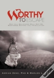 Capa do artigo Worthy To Escape: Why All Believers Will Not Be Raptured Before The Tribulation