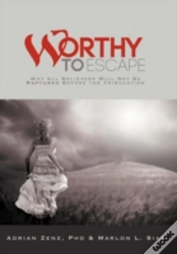 Capa do artigo Worthy To Escape: Why All Believers Will Not Be Raptured Before The Tribulation