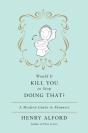 Would It Kill You To Stop Doing That - Preview