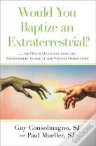 Would You Baptize An Extraterrestrial?