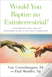 Would You Baptize An Extraterrestrial?