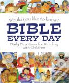 Would You Like To Know Bible Every Day