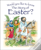 Would You Like To Know The Story Of Easter?