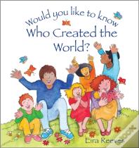Would You Like To Know Who Created The World?