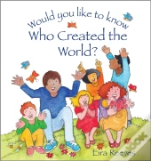 Would You Like To Know Who Created The World?