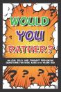 Would You Rather? 100 Fun Silly & Thought Provoking Questions For Kids Ages 6-12 Years Old - Preview