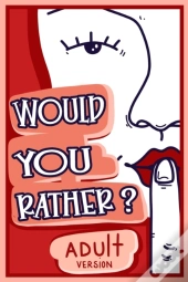 Would You Rather Adult Version