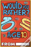 Would You Rather Age 10 Version