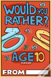 Would You Rather Age 10 Version