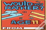 Would You Rather Age 11 Version
