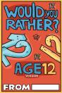 Would You Rather Age 12 Version - Preview