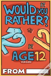 Would You Rather Age 12 Version