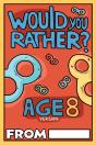 Would You Rather Age 8 Version - Preview