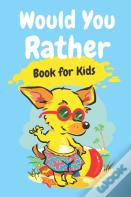 Would You Rather Book For Kids