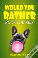 Would You Rather Book For Kids
