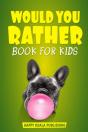 Would You Rather Book For Kids - Preview