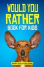 Would You Rather Book For Kids - Preview