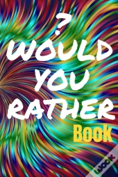 Would You Rather Book