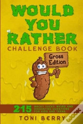 Would You Rather Challenge Book Gross Edition