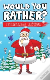 Would You Rather? Christmas Edition