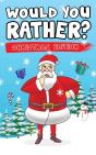 Would You Rather? Christmas Edition - Preview