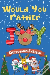 Would You Rather Christmas Edition