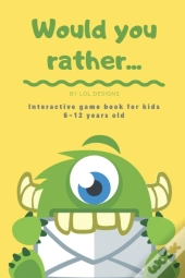 Would You Rather...