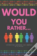 Would You Rather...