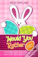 Would You Rather - Easter Edition