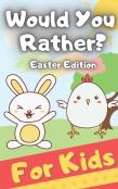 Would You Rather? Easter Edition For Kids