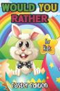 Would You Rather? Easter Edition For Kids - Preview