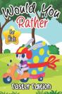 Would You Rather? Easter Edition For Kids - Preview