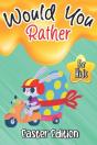 Would You Rather? Easter Edition For Kids - Preview