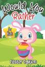 Would You Rather? Easter Edition For Kids - Preview