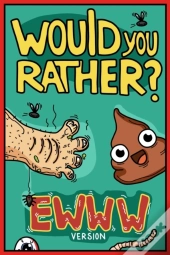 Would You Rather Ewww Version