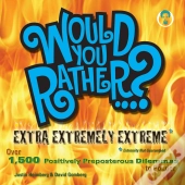 Would You Rather...? Extra Extremely Extreme Edition