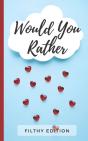 Would You Rather Filthy Edition - Preview