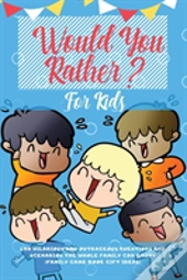 Would You Rather For Kids