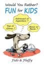 Would You Rather Fun For Kids - Preview