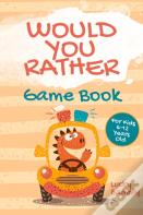 Would You Rather Game Book For Kids 6-12 Years Old