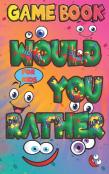 Would You Rather Game Book For Kids