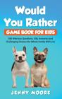 Would You Rather Game Book For Kids - Preview