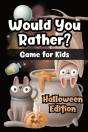 Would You Rather? Game For Kids - Halloween Edition - Preview