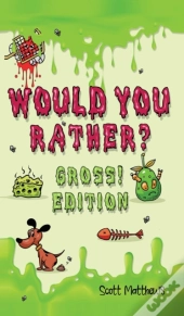 Would You Rather Gross! Edition