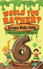 Capa do artigo Would You Rather? Gross Kids Only - 6 Year Old Edition