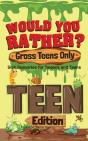 Would You Rather  Gross Teens Only: Sick - Preview