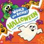 Would You Rather? Halloween - Preview