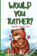 Would You Rather? Mom Edition