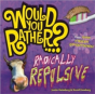 Would You Rather...? Radically Repulsive - Preview