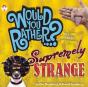 Would You Rather...? Supremely Strange - Preview